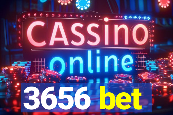 3656 bet